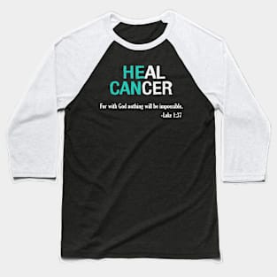 Heal Cancer God Nothing Will Be Impossible PCOS Awareness Teal Ribbon Warrior Baseball T-Shirt